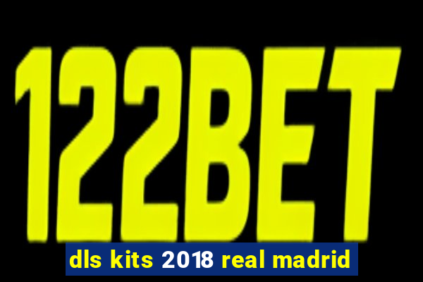 dls kits 2018 real madrid